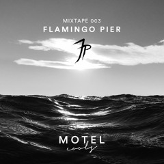 Motel Cools Mixtape 003 • Flamingo Pier