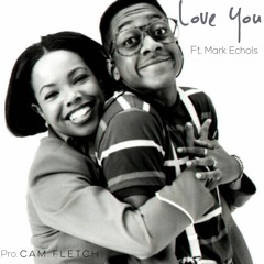 Love You Ft. Mark Echols