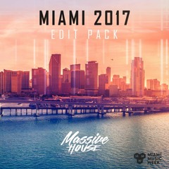 Massive House | Miami Music Week 2017 Edit Pack