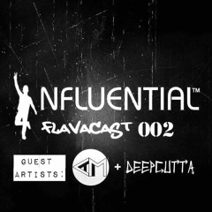 Influential Flavacast 002 with Allan M B2B DeepCutta