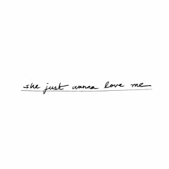 She Just Wanna Love Me (prod. DROK)
