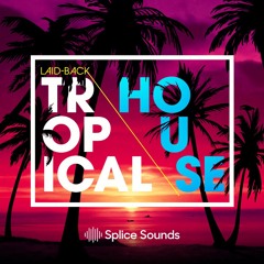 Splice Laid - Back Tropical House Descarga Free ↓↓↓