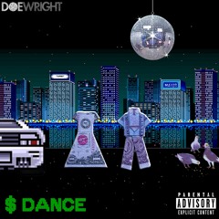 $ Dance (Prod. By Doe Wright)