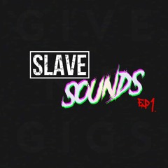 Slave Sounds Ep. 1