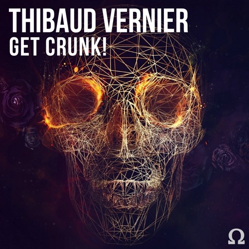 Thibaud Vernier - Get Crunk! (#OMG010)