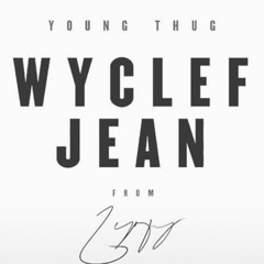 Young Thug: Wyclef Jean Remix (B.written X Wyman)