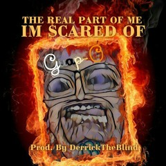 THE REAL PART OF ME IM SCARED OF (snippet) Prod. By DerrickTheBlind