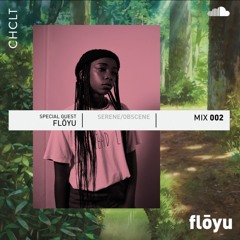 Flōyu - Serene/Obscene MIX 002