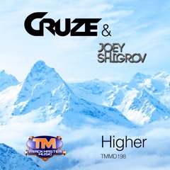 TMMD198 - Cruze & Joey Shigrov - Higher - OUT NOW!