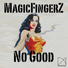 MagicFingerZ - No Good