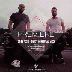 PREMIERE:  Boss Axis - Enjoy (Original Mix) [Moonbootique Records]