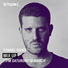 Tunnel Signs - Triple J Mix Up (18-03-2017)
