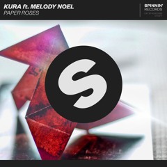 KURA ft. Melody Noel - Paper Roses (Preview) [OUT NOW]