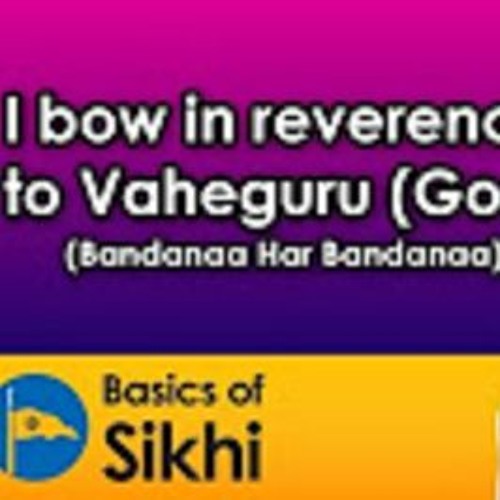 Hukamnaama Katha - Bandanaa Har Bandanaa, I Bow In Reverence To Vaheguru (God)
