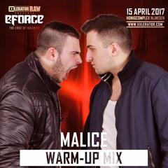 Malice - XXlerator Raw 2017 - WARM UP