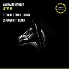 Sasha Romaniuk - Ultra (exploSpirt Remix) [Finder Records]