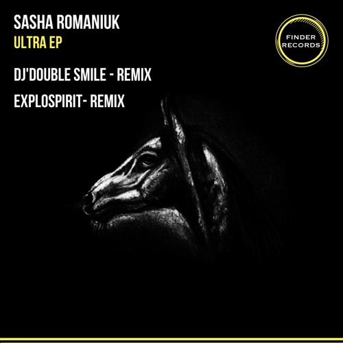 Sasha Romaniuk - Ultra (exploSpirt Remix) [Finder Records]