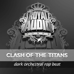 Beat - CLASH OF THE TITANS - (www.royalaudiotunes.com)