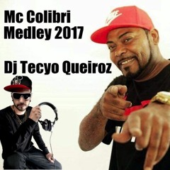 Medley Mc Colibri 2017 ( Deejay Tecyo Queiroz )