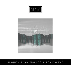 Alone - Alan Walker x Romy Wave (Domiic Remix)