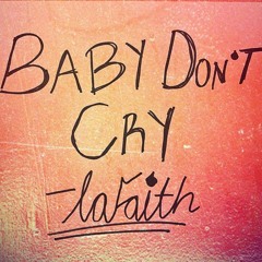 BABY DON'T CRY (Prod. Lafaith)