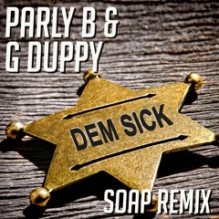 Parly B & G Duppy - Dem Sick - S.O.A.P Remix (clip)