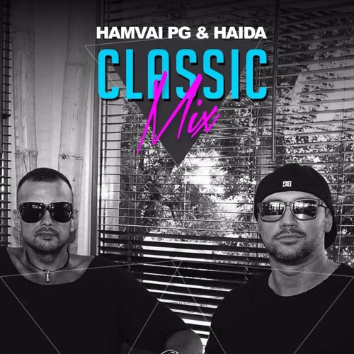 Stream HAIDA & HAMVAI PG - CLASSIC MIX by Haida Profunda | Listen online  for free on SoundCloud