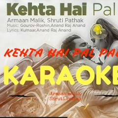 Kehta hai pal pal-Armaan Malik- Karaoke