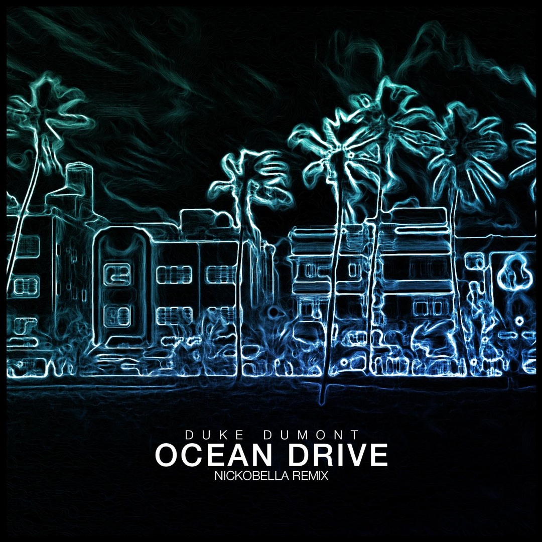 Stream Duke Dumont - Ocean Drive (Nickobella Remix) by Stream Duke Dumont - Ocean Drive (Nickobella Remix) by