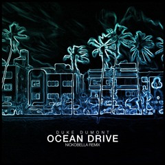 Duke Dumont - Ocean Drive (Nickobella Remix)