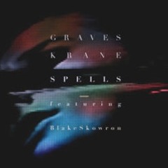 Krane & Graves- Spells (CSF Flip)