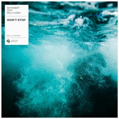 Watermät featuring Kelli-Leigh - Won't Stop (Preview) [OUT NOW]