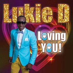 Lukie D "Loving You" [Calibud Music / VPAL Music]