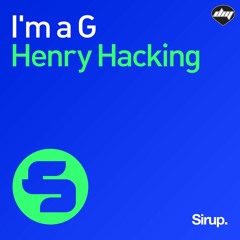 Henry Hacking – I'm a G (Original Club Mix)