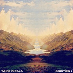 Tame Impala - Oddities I