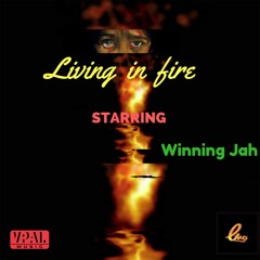 Winning Jah "Living In Fire" [Enorecords SNC / VPAL Music]