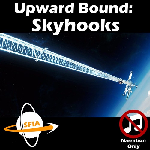 Upward Bound: Skyhooks (Narration Only)