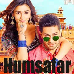 Humsafar - Badrinath Ki Dulhania - Akhil Sachdeva - Cover By Safeer Khan