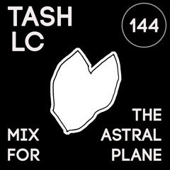 Tash LC Mix For The Astral Plane