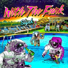 Slynk & Megan Hamilton - With The Funk feat. The Bermudas (Original Mix)