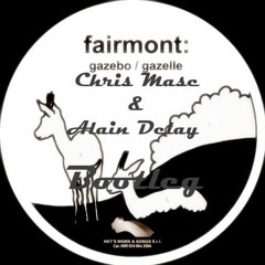 Gazebo - Fairmont ( Chris Masc & Alain Delay Bootleg )CM Mastering FREE DOWNLOAD