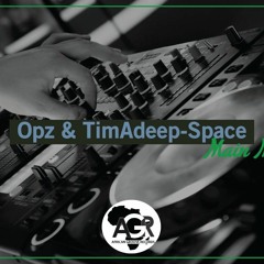 Opz & TimAdeep - Space (Main MIx)