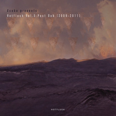 Hotflush Vol. 5 "Post Dub" (2009-2011) °° OUT NOW °° Sepalcure - Love Pressure