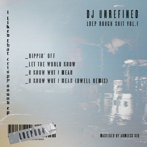 DJ Unrefined - U Know Wut I Mean [LDEP Records]