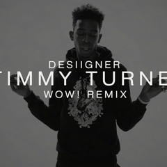 Desiigner - Timmy Turner (WOW! Remix)