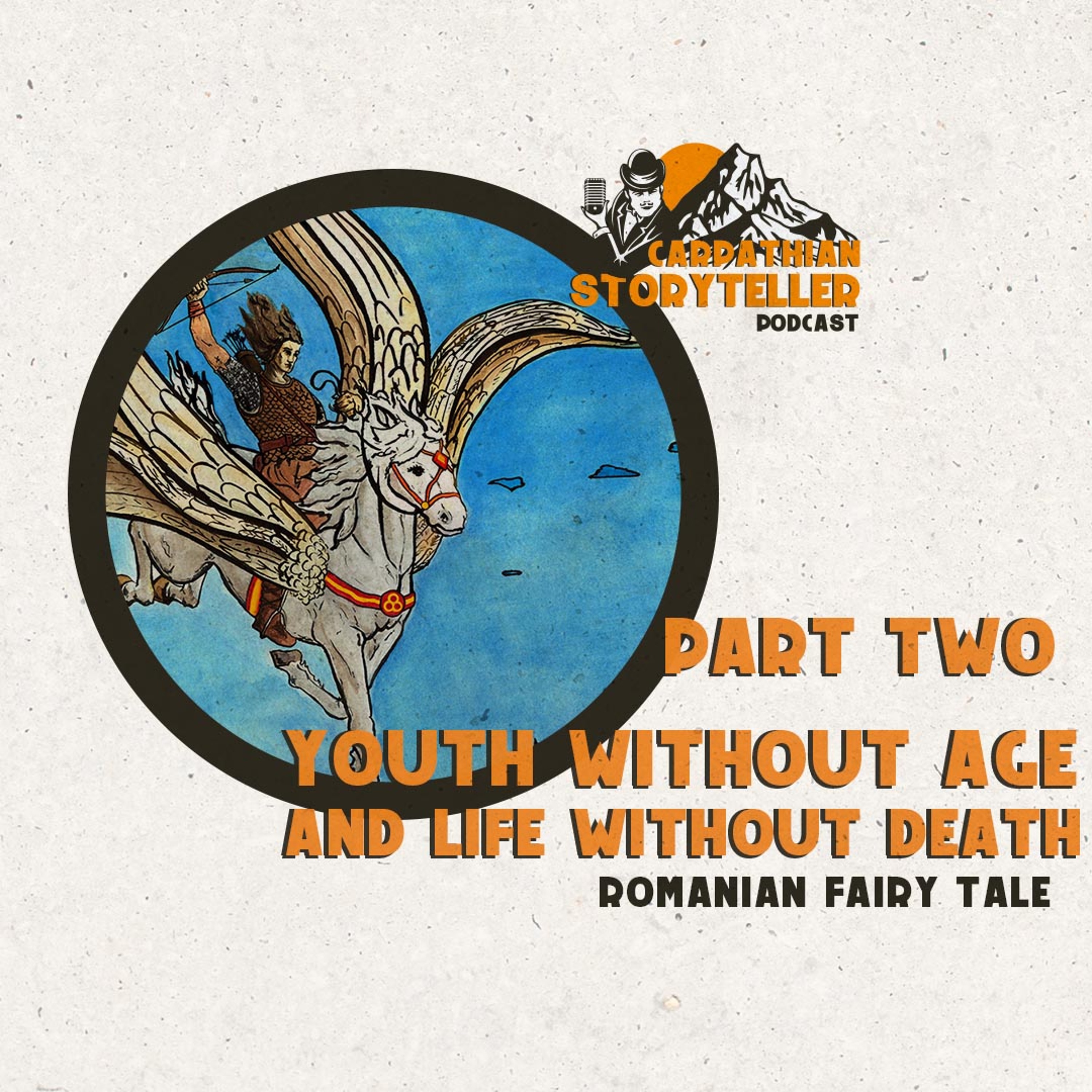 #5 - Romanian Fairy Tale - Youth Without Age And Life Without Death - Part Two