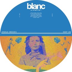 Joshua Brooks - Keep On (Original Mix) - Blanc Free Download