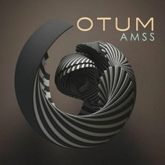 Amss - Otum [OUT NOW]