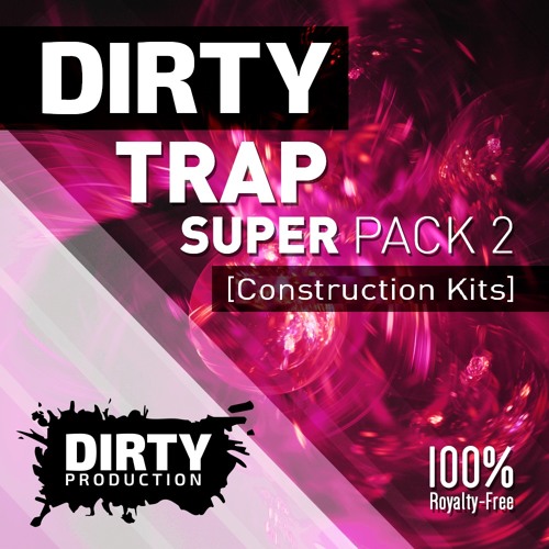 Dirty Trap Super Pack 2 | 55 Royalty Free Construction Kits / Beats