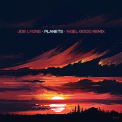 Joe Lyons - Planets (Nigel Good Remix) [FreeDL]